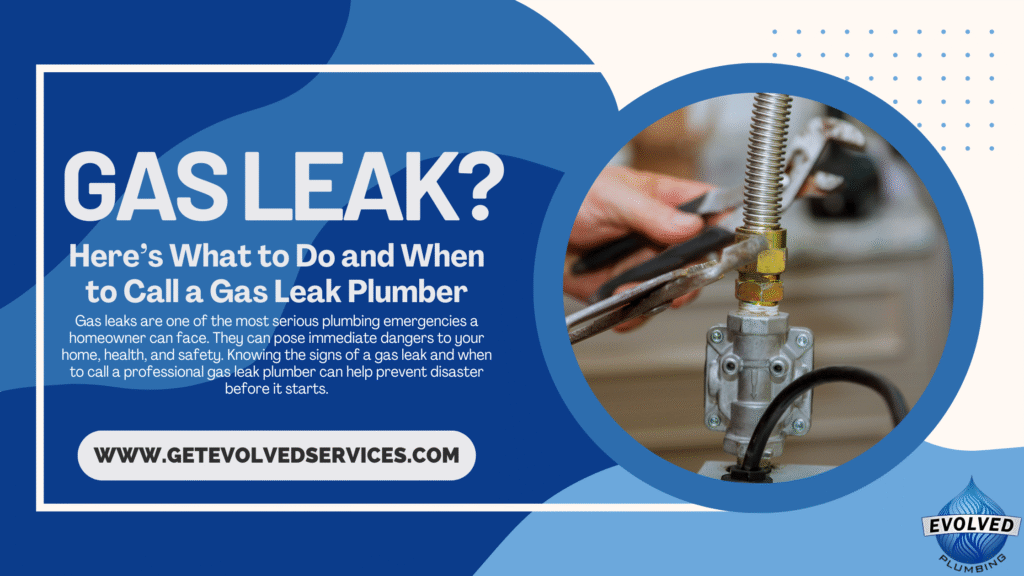 Gas Leak? Here’s What to Do and When to Call a Gas Leak Plumber